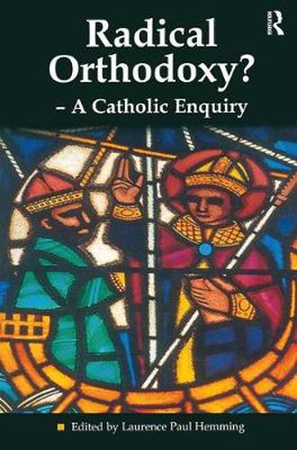 Cover image for Radical Orthodoxy? - A Catholic Enquiry