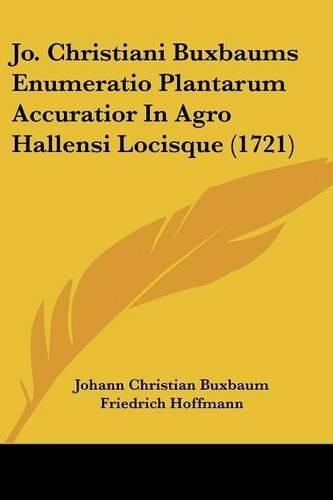 Jo. Christiani Buxbaums Enumeratio Plantarum Accuratior in Agro Hallensi Locisque (1721)