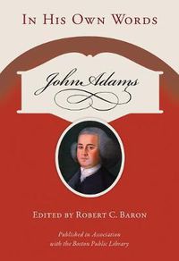 Cover image for John Adams, in His Own Words