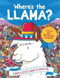 Cover image for Where's the Llama?: A Whole Llotta Llamas to Search and Find