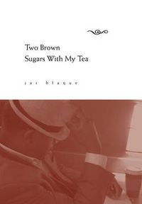 Cover image for Two Brown Sugars With My Tea