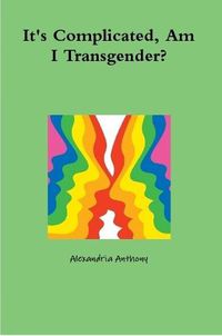 Cover image for It's Complicated, Am I Transgender?