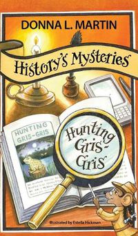 Cover image for History's Mysteries: Hunting Gris-Gris