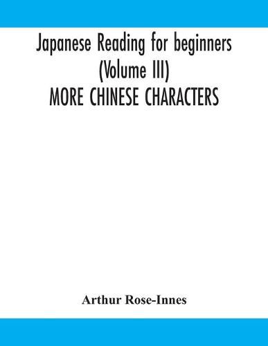 Cover image for Japanese reading for beginners (Volume III) MORE CHINESE CHARACTERS