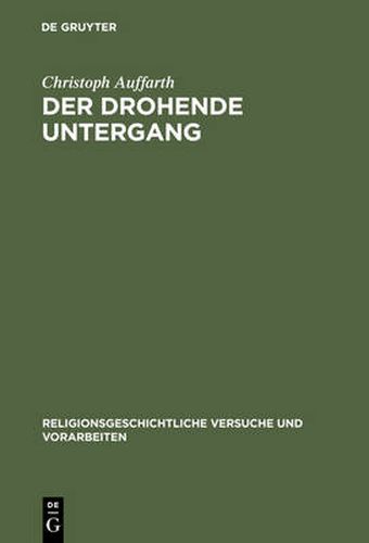 Cover image for Der Drohende Untergang: Schoepfung in Mythos Und Ritual Im Alten Orient Und in Griechenland Am Beispiel Der Odyssee Und Des Ezechielbuches