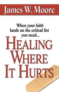 Cover image for Healing Where it Hurts