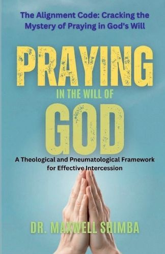 Cover image for Praying in the Will of God