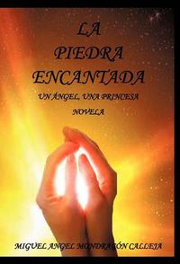 Cover image for La Piedra Encantada: Un Ngel, Una Princesa Novela