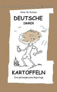 Cover image for Deutsche immer Kartoffeln: Eine philosophische Reportage