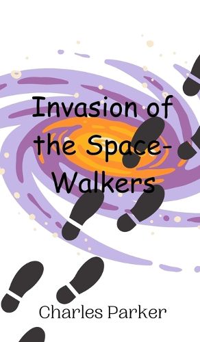 Cover image for Invasion of the Space-Walkers