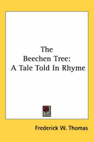 Cover image for The Beechen Tree: A Tale Told in Rhyme