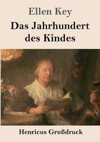 Cover image for Das Jahrhundert des Kindes (Grossdruck): Studien