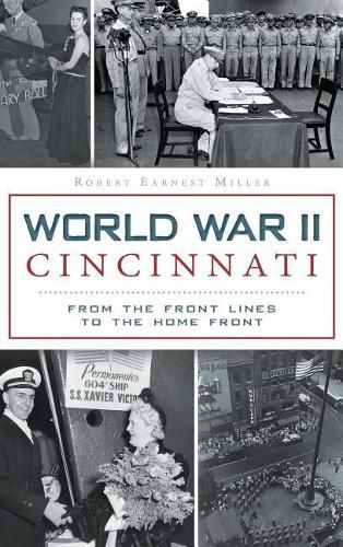 World War II Cincinnati: From the Front Lines to the Home Front