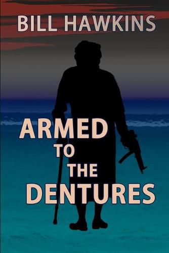 Cover image for Armed to the Dentures