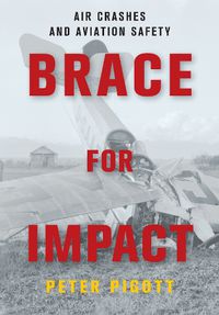 Cover image for Brace for Impact: Air Crashes and Aviation Safety