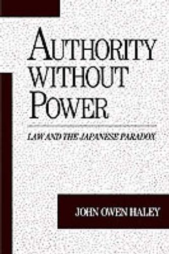 Cover image for Authority without Power: Law and the Japanese Paradox