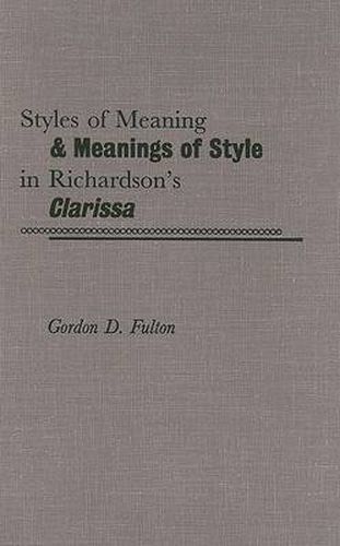 Cover image for Styles of Meaning and Meanings of Style in Richardson's Clarissa