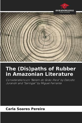 Cover image for The (Dis)paths of Rubber in Amazonian Literature