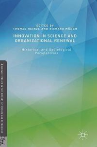 Cover image for Innovation in Science and Organizational Renewal: Historical and Sociological Perspectives