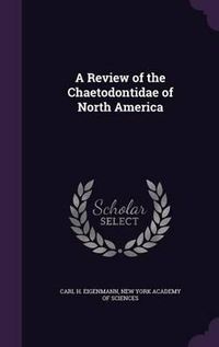 Cover image for A Review of the Chaetodontidae of North America