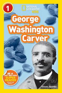 Cover image for Nat Geo Readers George Washington Carver Lvl 1