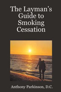 Cover image for The Layman's Guide to Smoking Cessation