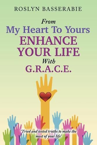 Cover image for From My Heart To Yours - Enhance Your Life With G.R.A.C.E