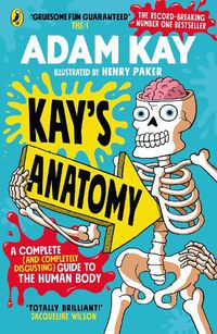 Cover image for Kay's Anatomy: A Complete (and Completely Disgusting) Guide to the Human Body