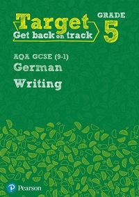Cover image for Target Grade 5 Writing AQA GCSE (9-1) German Workbook