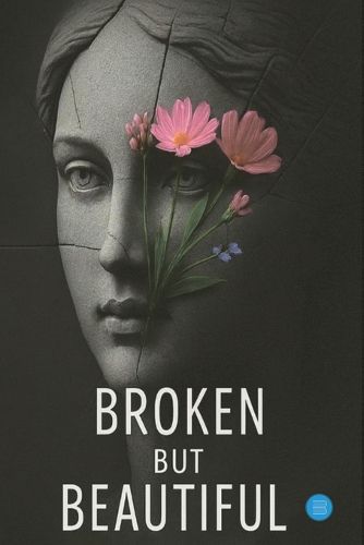 Cover image for Broken but beautiful