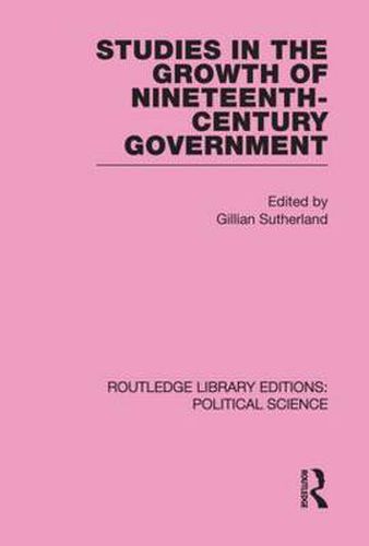 Cover image for Studies in the Growth of Nineteenth-Century Government