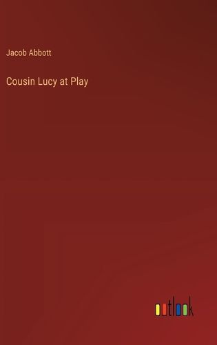 Cover image for Cousin Lucy at Play