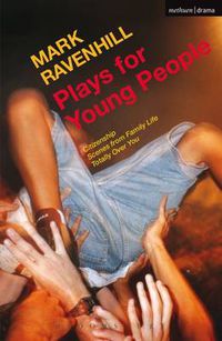 Cover image for Plays for Young People: Citizenship; Scenes from Family Life; Totally Over You