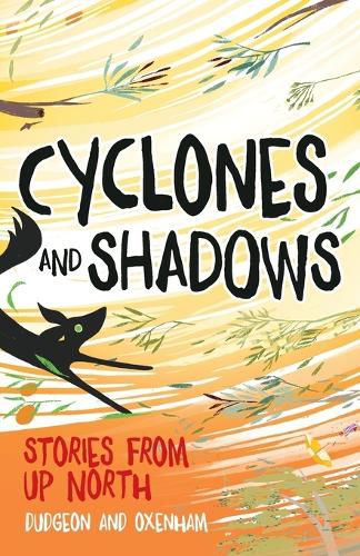 Cover image for Cyclones and Shadows: Stories from Up North