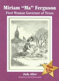 Cover image for Miriam   Ma   Ferguson: First Woman Governor of Texas