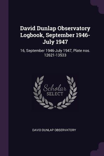 Cover image for David Dunlap Observatory Logbook, September 1946-July 1947