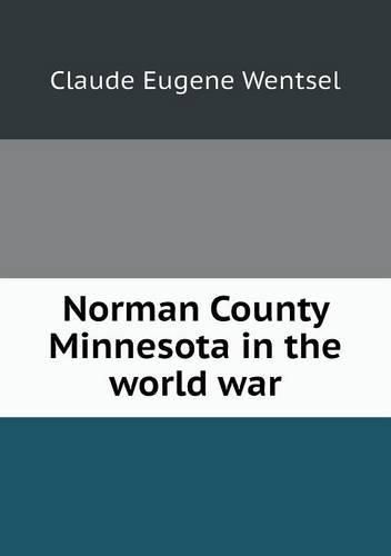 Cover image for Norman County Minnesota in the world war