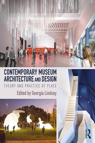 Cover image for Contemporary Museum Architecture and Design: Theory and Practice of Place