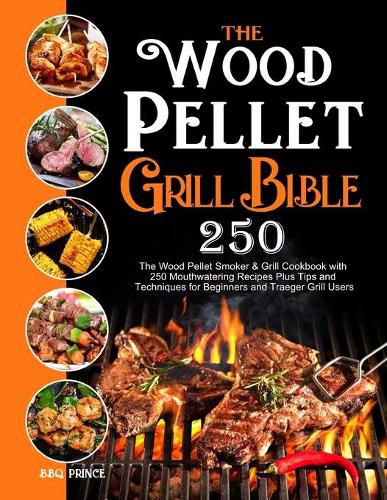 Cover image for The Wood Pellet Grill Bible