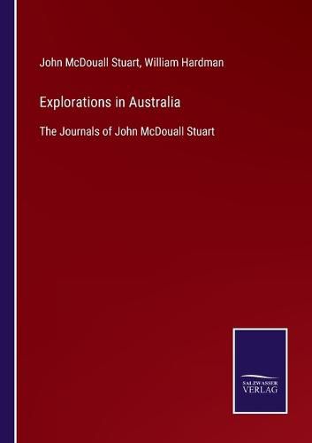 Cover image for Explorations in Australia: The Journals of John McDouall Stuart