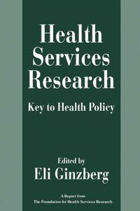 Cover image for Health Services Research: Key to Health Policy