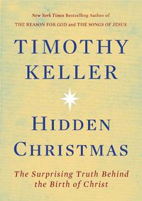 Cover image for Hidden Christmas: The Surprising Truth Behind the Birth of Christ