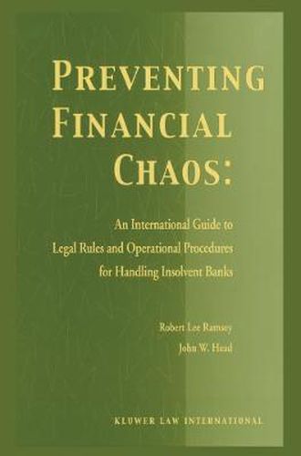 Cover image for Preventing Financial Chaos: An International Guide to Legal Rules and Operational Procedures for Handling Insolvent Banks: An International Guide to Legal Rules and Operational Procedures for Handling Insolvent Banks