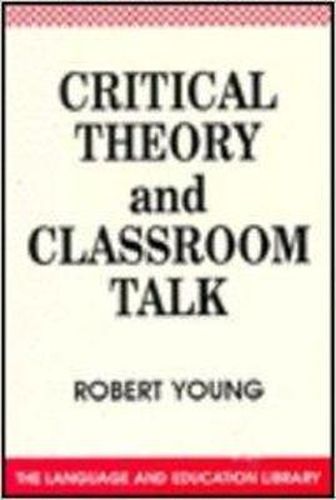 Cover image for Critical Theory and Classroom Talk