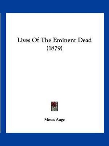 Cover image for Lives of the Eminent Dead (1879)