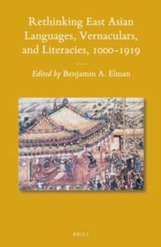 Cover image for Rethinking East Asian Languages, Vernaculars, and Literacies, 1000-1919