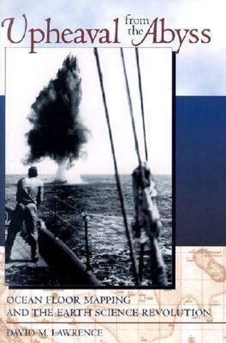 Cover image for Upheaval from the Abyss: Ocean Floor Mapping and the Earth Science Revolution