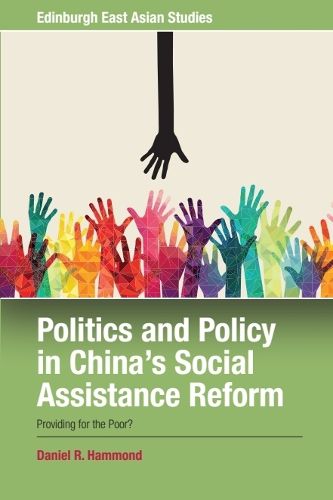 Cover image for Politics and Policy in China's Social Assistance Reform: Providing for the Poor?