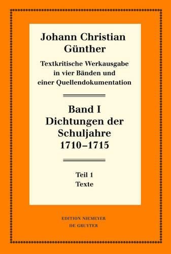 Cover image for Dichtungen Der Schuljahre 1710-1715: 1: Texte. 2: Einfuhrung, Nachweise Und Erlauterungen