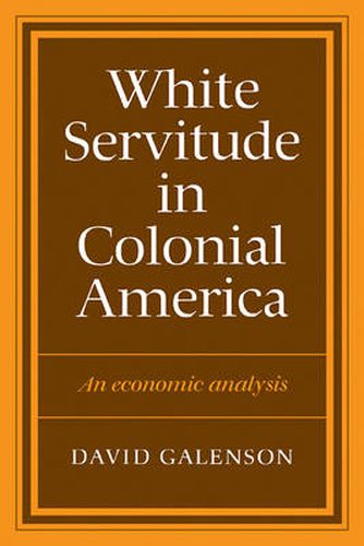 Cover image for White Servitude in Colonial America: An economic analysis